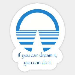 if you can dream it Sticker